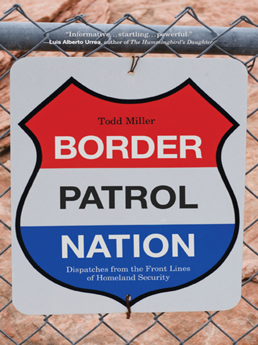 Title details for Border Patrol Nation by Todd Miller - Available